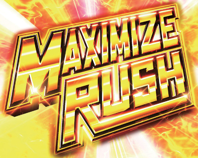 3.3.1 MAXIMIZE RUSH画像